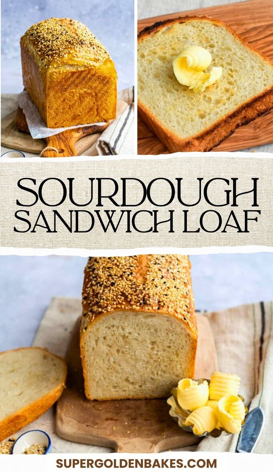 A golden-brown Sourdough Sandwich Bread, topped with seeds, is shown whole, sliced, and served with curls of butter on a cutting board. Text reads Sourdough Sandwich Loaf and supergoldenbakes.com.