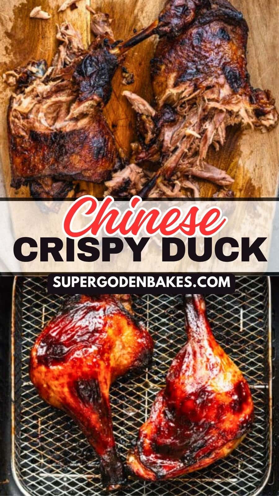 Two images of Chinese Crispy Duck: the first shows shredded duck on a board, while the second features glossy roasted duck legs in an air fryer basket. Text reads, Chinese Crispy Duck recipe, supergoldenbakes.com.