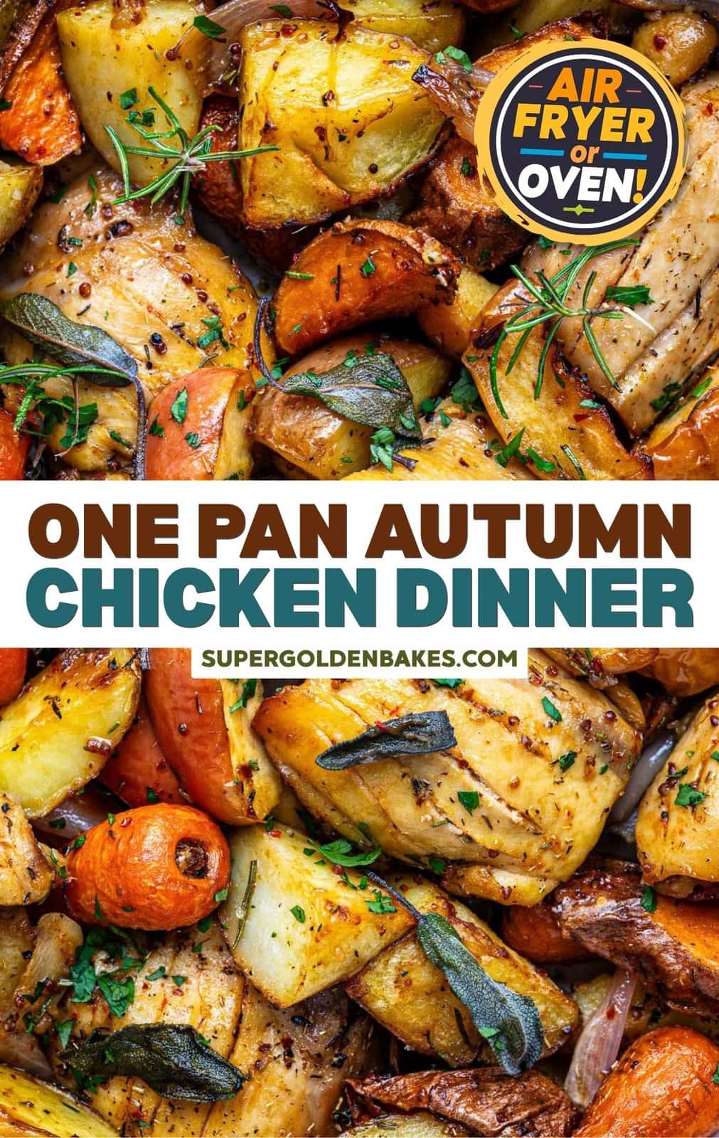 Close-up of a roasted autumn chicken dinner with potatoes, carrots, onions, and herbs, all cooked together in one pan. Text overlay reads One Pan Autumn Chicken Dinner and highlights Air Fryer or Oven!.