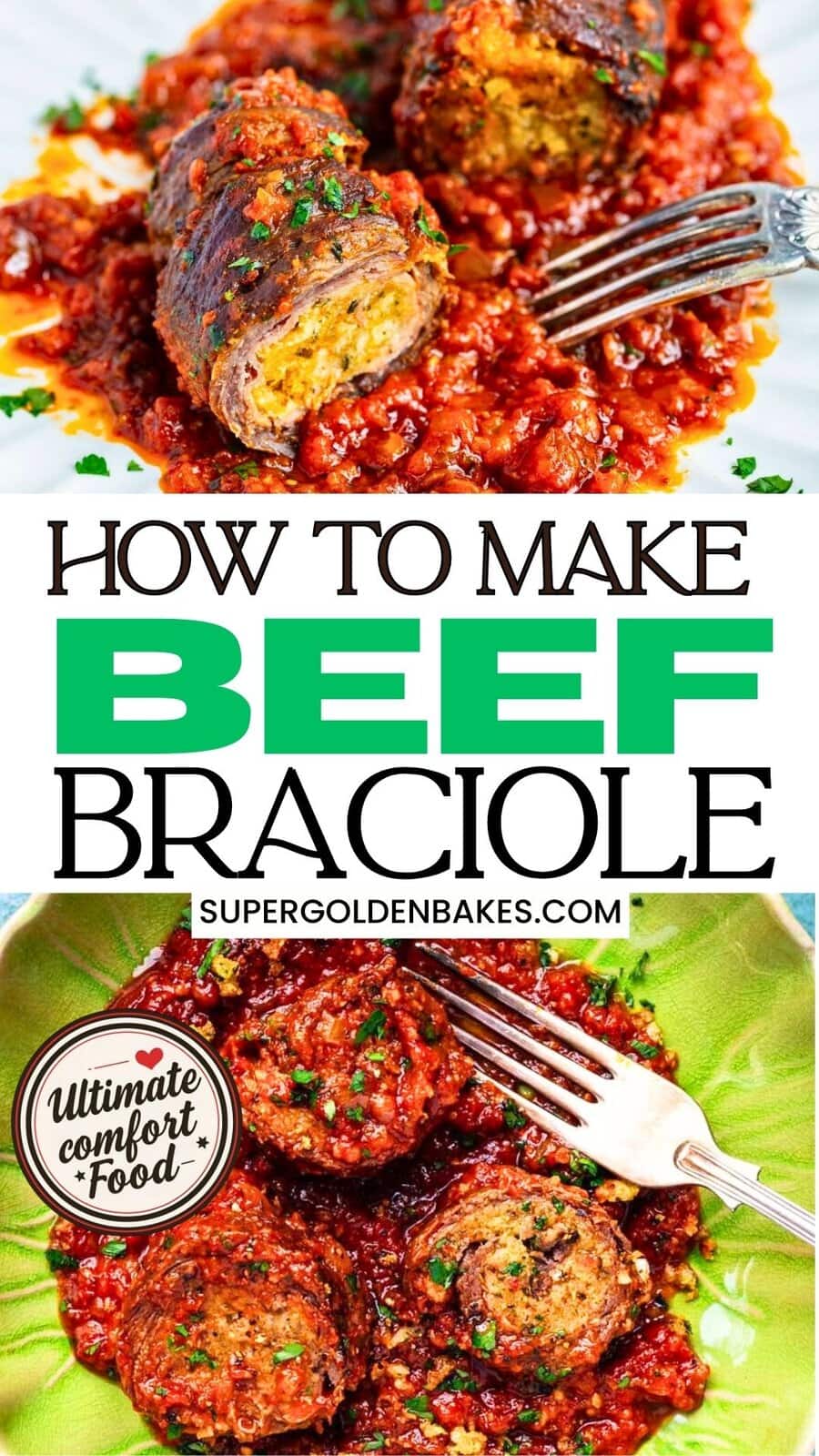 Two images of Beef Braciole plated in rich tomato sauce, sliced to reveal the filling. Text reads How to Make Beef Braciole and Ultimate comfort food with the website supergoldenbakes.com.