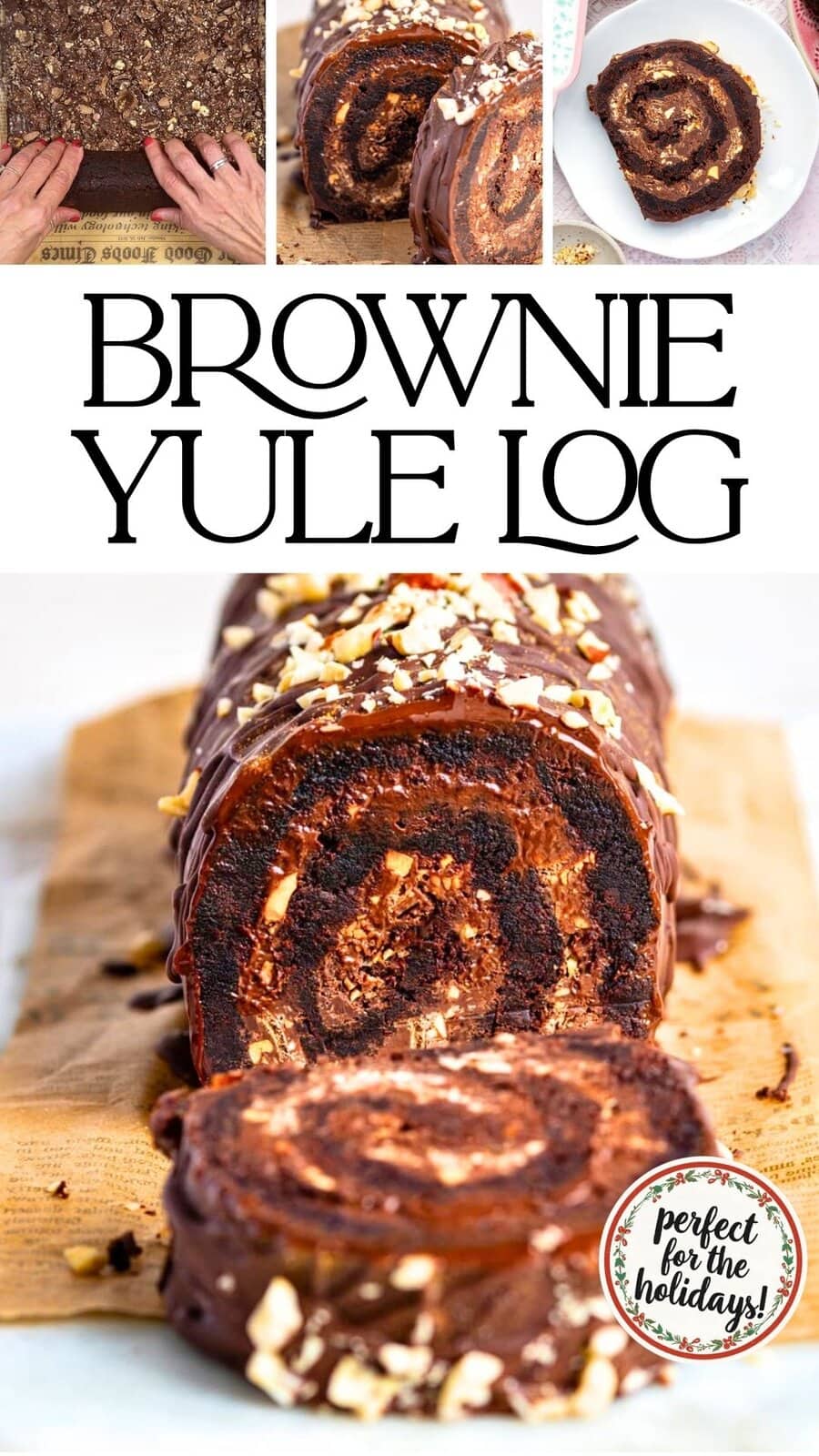 Collage showing steps to make a Brownie Roll yule log: rolling, slicing, and a close-up of the finished log topped with nuts and chocolate, with the text Brownie Yule Log Recipe – Perfect for the holidays!.