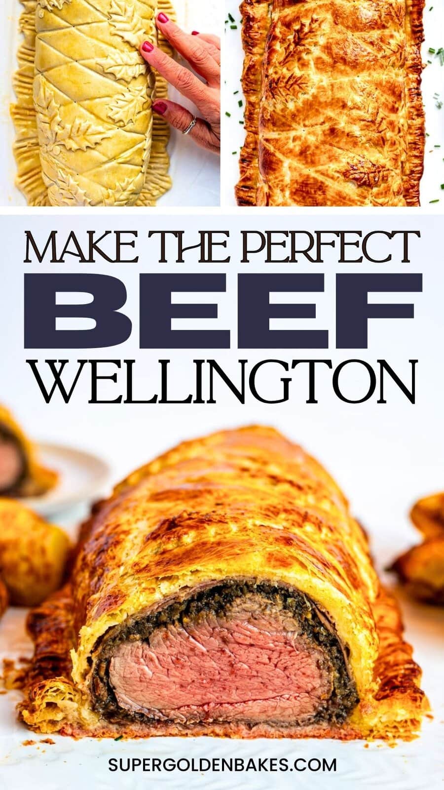 A golden, flaky Beef Wellington with a crisscross pastry pattern is sliced to reveal tender beef inside. The collage includes a hand brushing pastry, the baked Wellington, and bold text: How to make Beef Wellington perfectly.