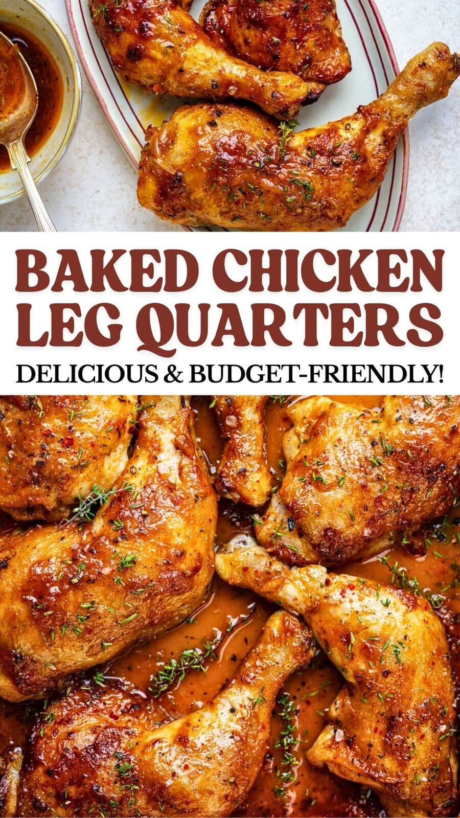 Two images of baked chicken leg quarters with golden, crispy skin, garnished with herbs and served with sauce. Text reads: “Baked Chicken Leg Quarters—Delicious & Budget-Friendly!”.