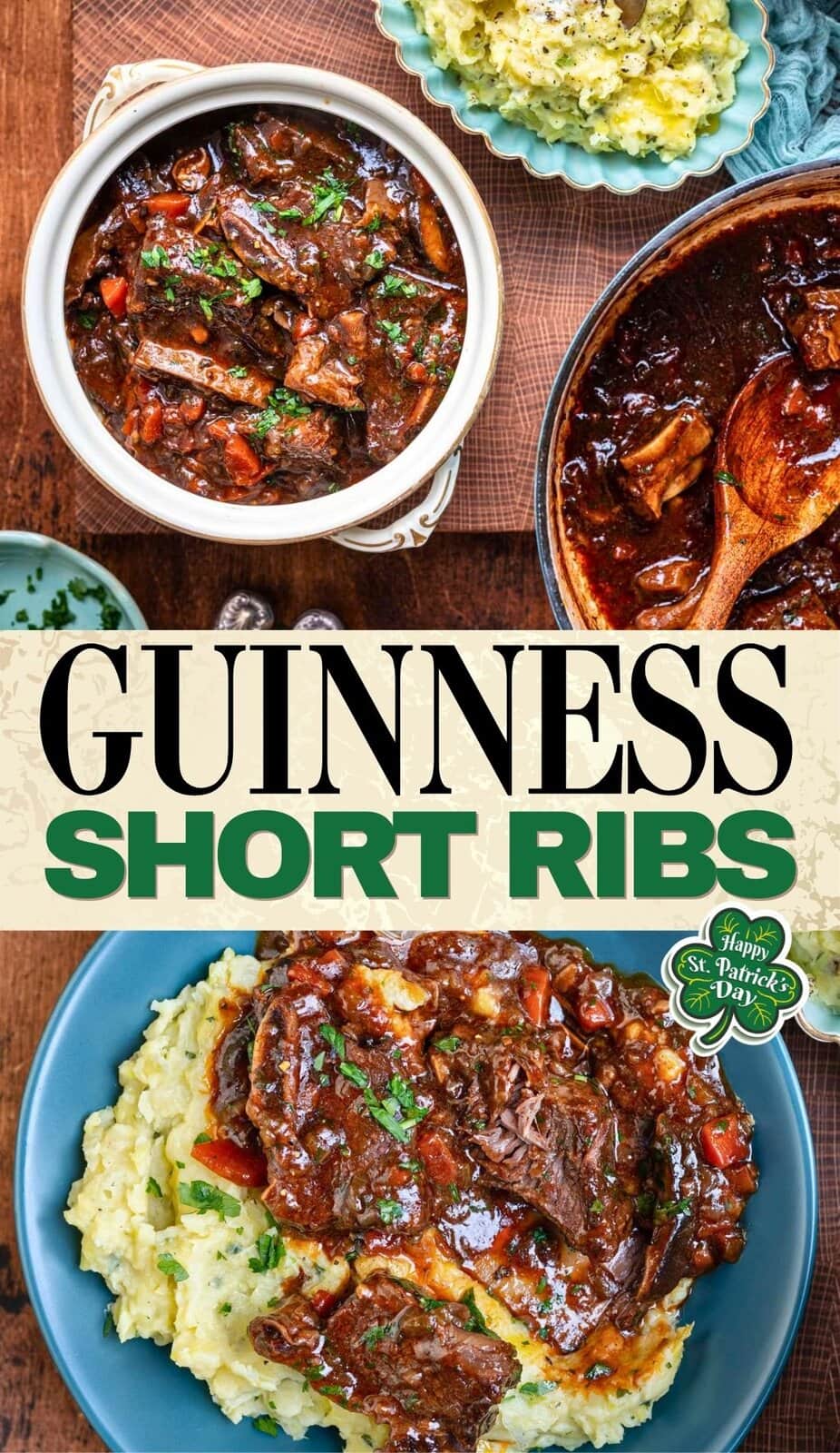Three photos of Guinness Braised Short Ribs: in a white bowl, in a cast iron pan, and served over mashed potatoes in a blue bowl. Text reads “Guinness Short Ribs” with a St. Patrick’s Day badge.