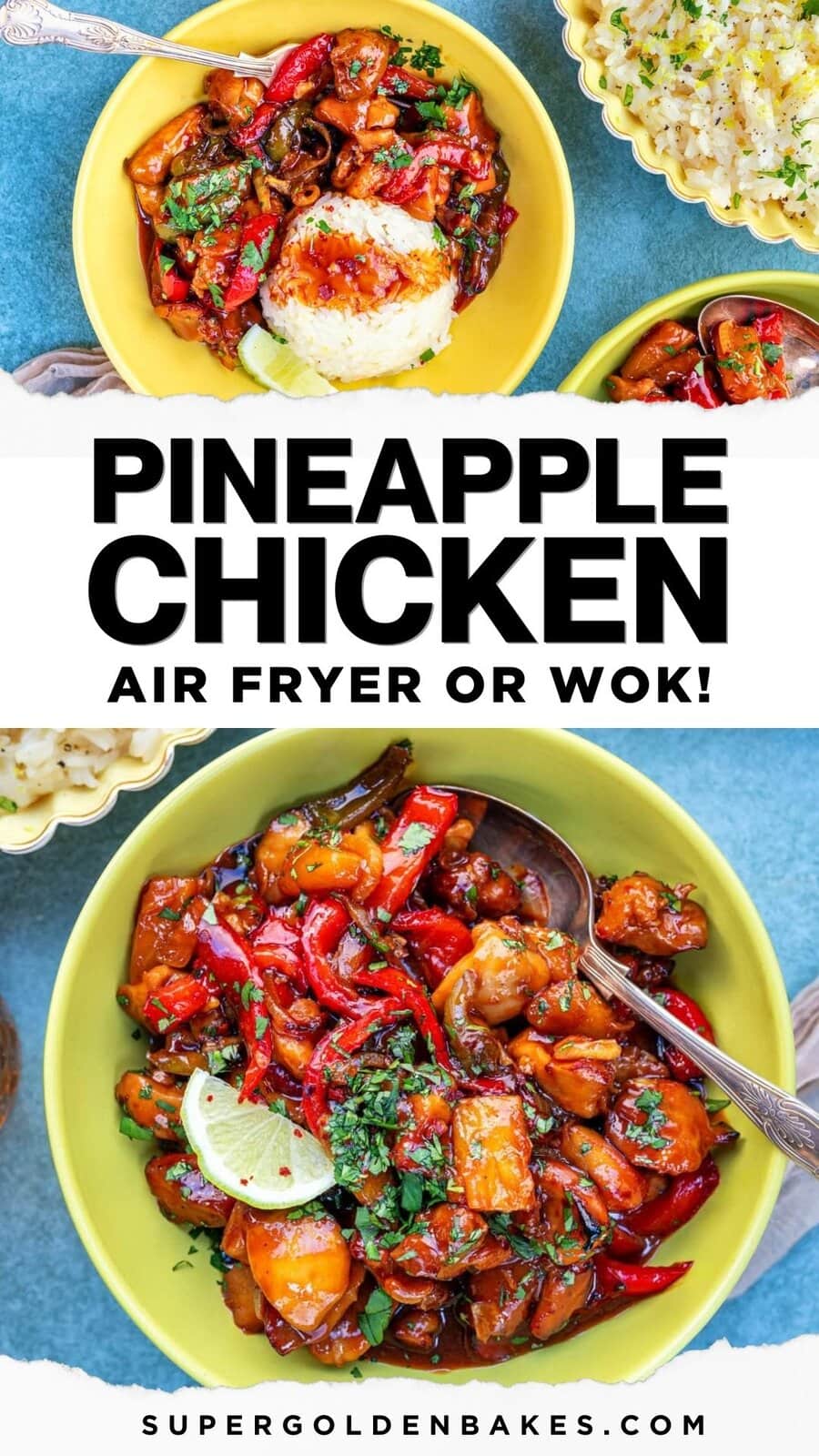 Two bowls of Hawaiian Chicken with pineapple and red peppers, served over rice and garnished with lime and herbs. Text reads: Hawaiian Chicken recipe. Air Fryer or Wok! supergoldenbakes.com. Small bowls of rice on the side.