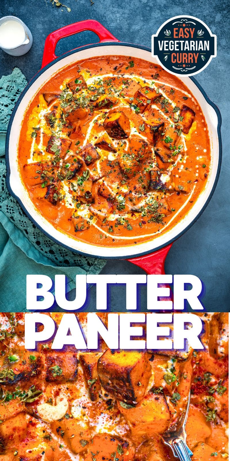 Overhead view of a saucepan filled with creamy orange Paneer Butter Masala, garnished with cream and herbs. Text reads “Easy Vegetarian Curry” and “Butter Paneer.” A serving spoon scoops some paneer in the bottom image.