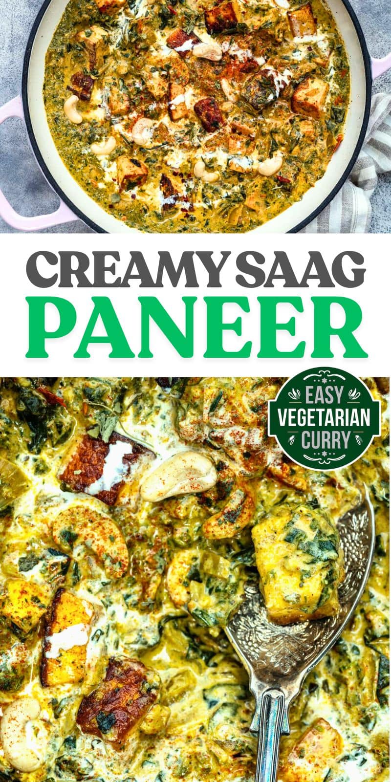 Top image: A frying pan filled with creamy Saag Paneer, featuring golden brown paneer cubes and cashew nuts. Bottom image: Close-up of the Palak Paneer dish with a serving spoon. Text reads: Creamy Saag Paneer, Easy Vegetarian Curry.