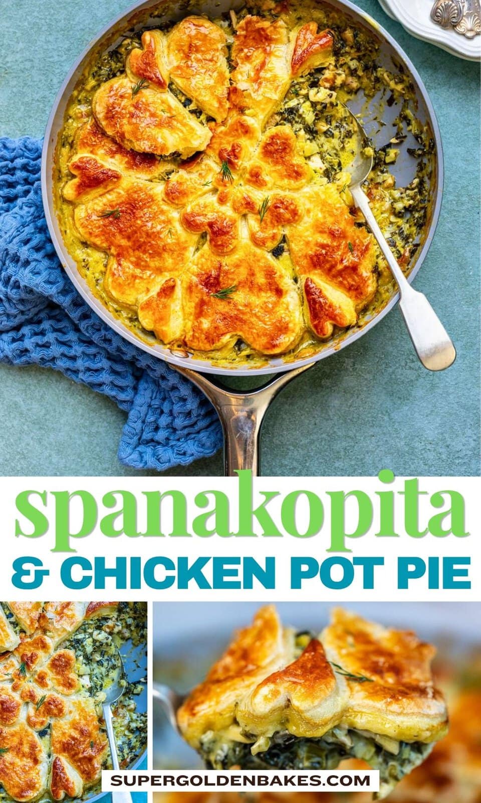 Golden-brown Spanakopita Pot Pie and chicken pot pie in a skillet with heart-shaped puff pastry, shown with a serving spoon, close-ups of the pie, and text Chicken Pot Pie With Spinach and Feta and supergoldenbakes.com.