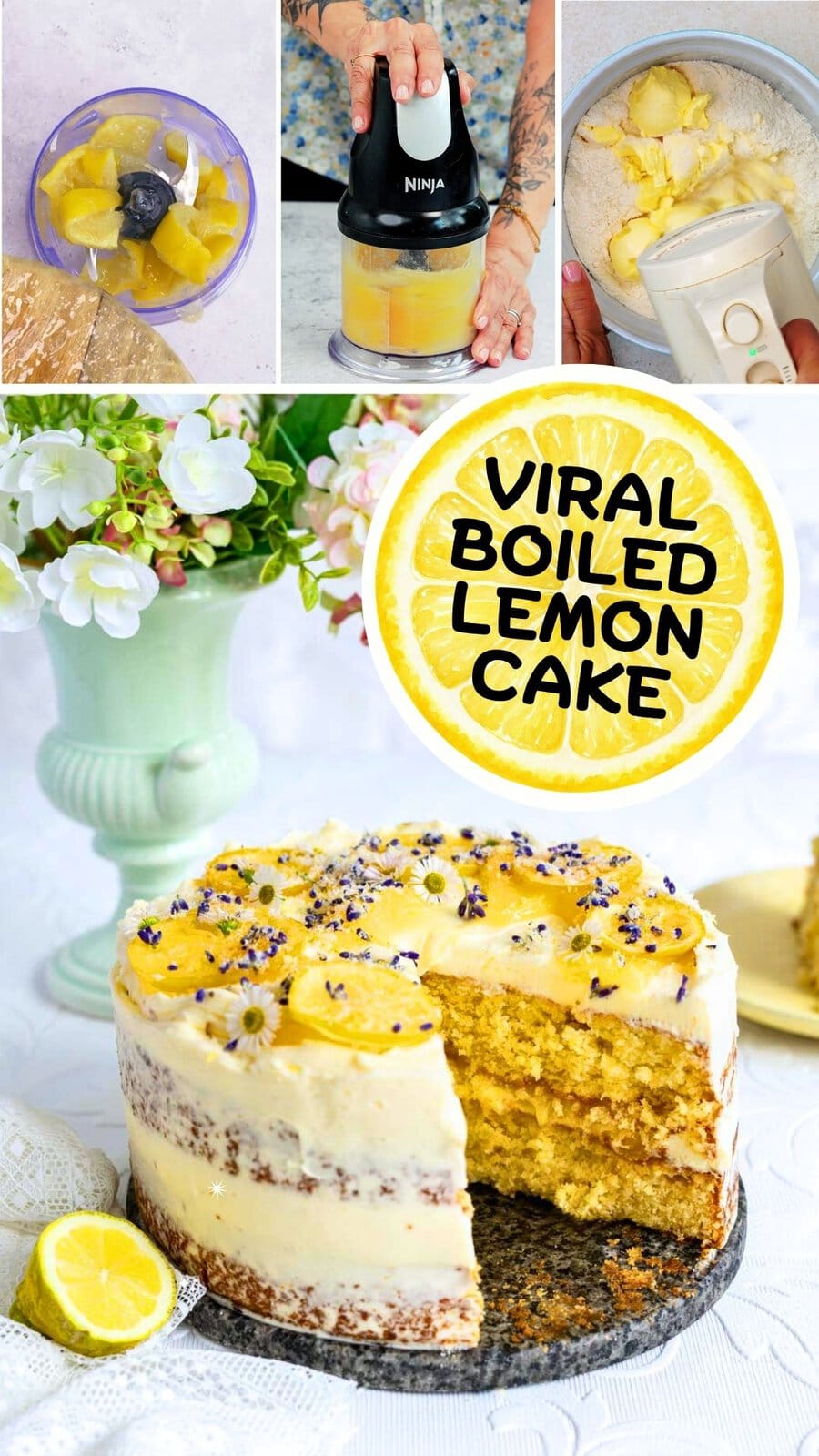 Collage showing steps to make a viral Whole Lemon Cake, including blending lemons, mixing ingredients, and a decorated finished cake with lemon slices and flowers on top. A lemon slice with the recipe name is also featured.