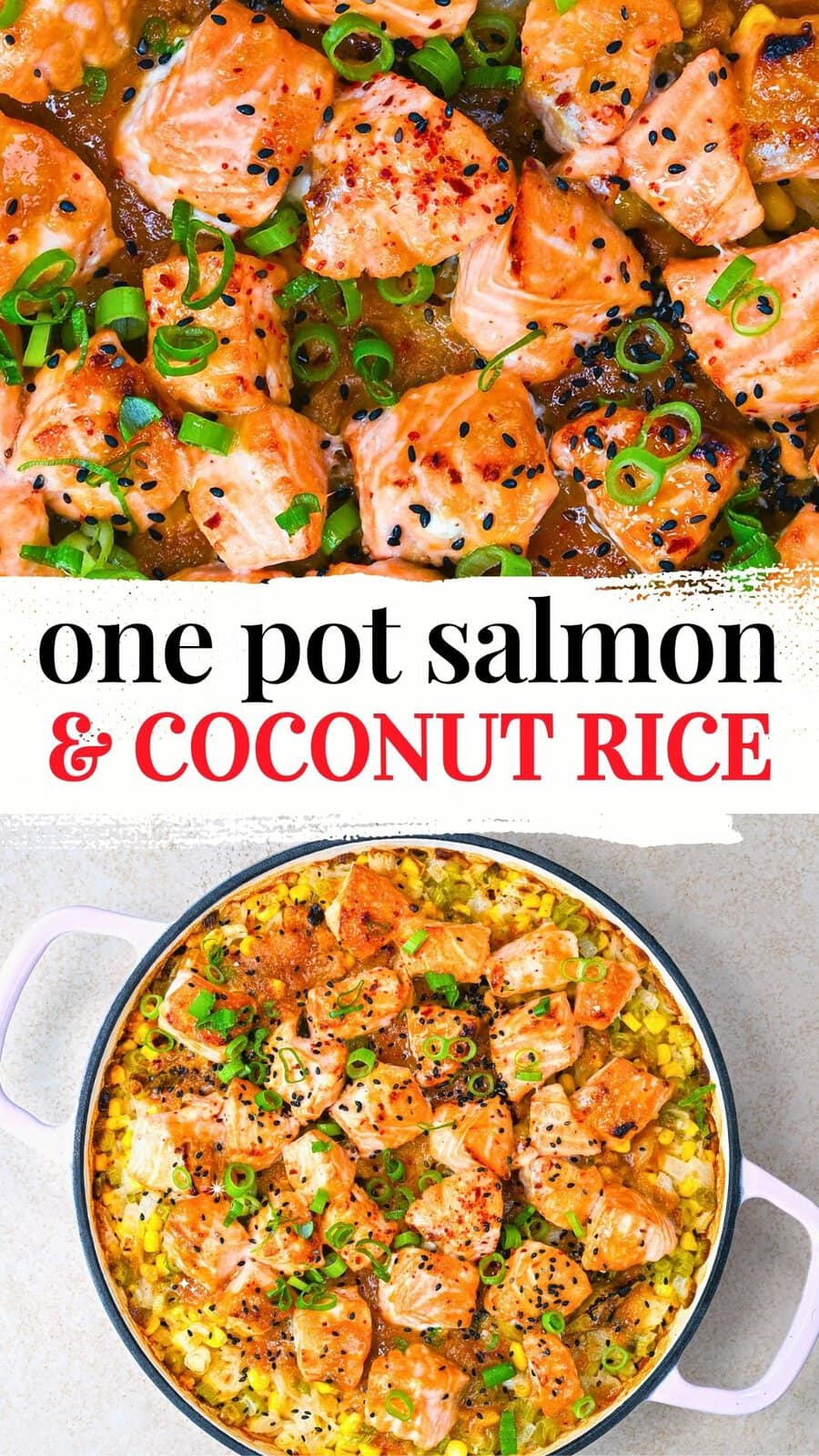 Chunks of cooked salmon topped with green onions and black sesame seeds sit on top of yellow coconut rice in a large white pot. Text reads “One Pot Salmon and Rice & coconut rice.”.