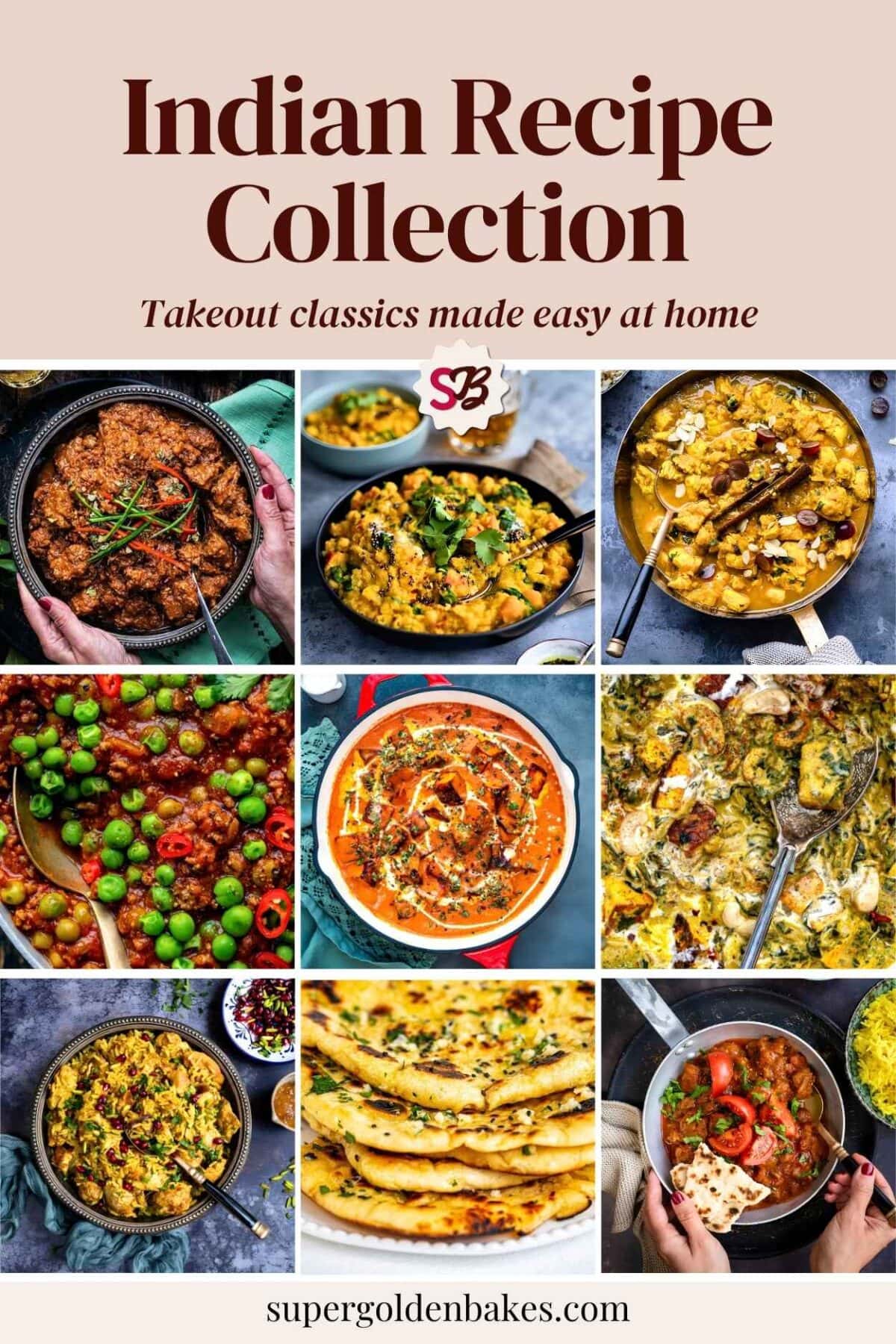 A collage featuring various colorful Indian dishes, such as curries, rice, naan bread, and vibrant vegetable meals. The text reads Indian Recipes Collection: Takeout classics made easy at home.