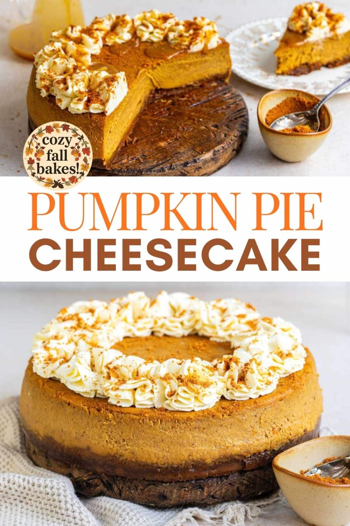 Pumpkin pie cheesecake with a Biscoff crust – a whole cheesecake with a slice cut out, and a whole cheesecake topped with a ring of whipped cream and Biscoff crumbs, with the text "Pumpkin Pie Cheesecake".