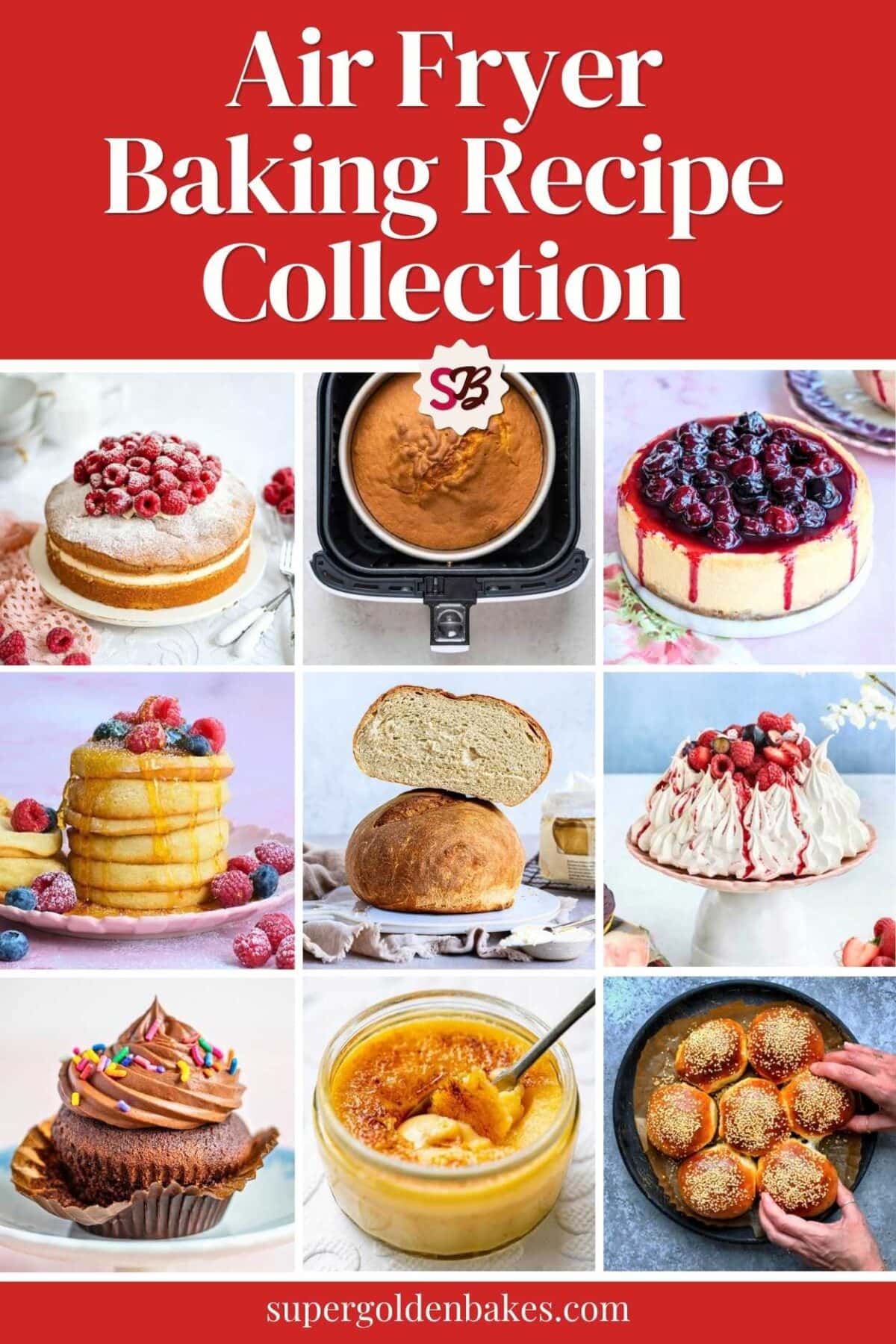 Collage of nine air fryer baked goods including cakes, pancakes, bread, pavlova, cupcakes, crème brûlée, and buns, under the title Air Fryer Baking Recipe Collection.